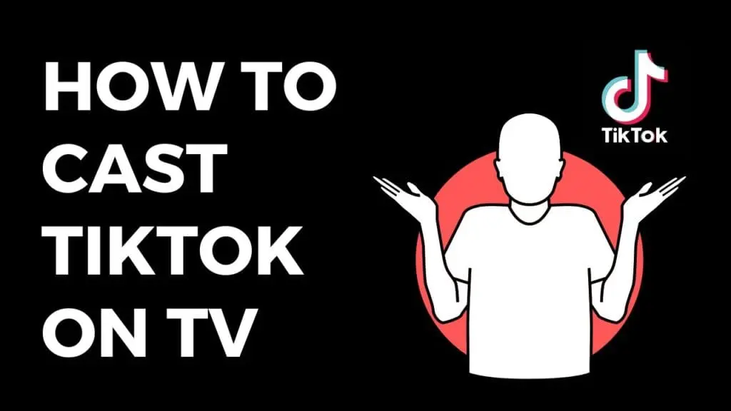 How to cast TikTok on TV with iPhone or Android