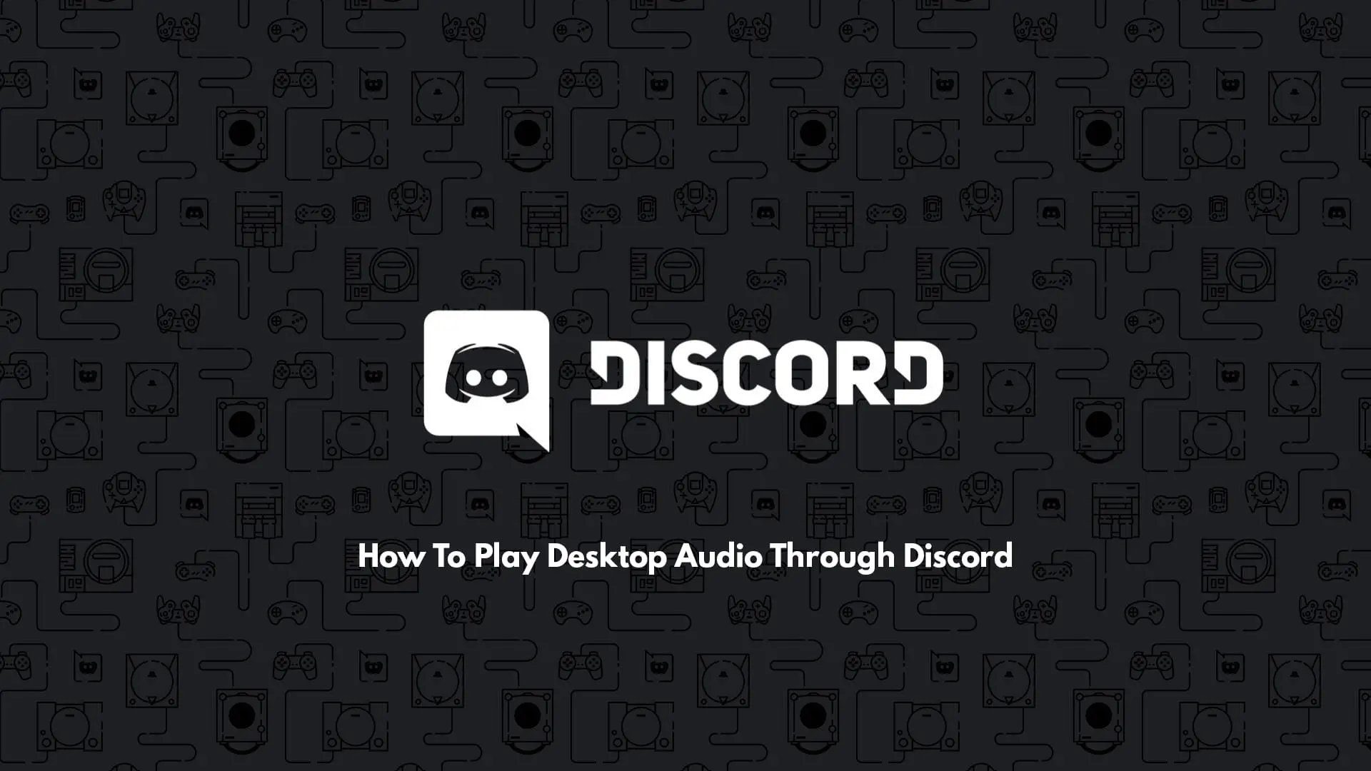 Play Desktop Audio with Discord
