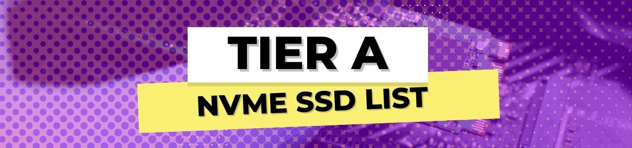 Tier A NVMe SSD Tier List