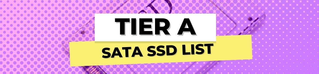 Tier A SATA SSD List